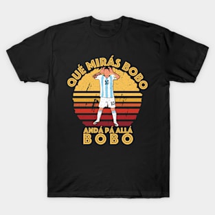 Anda Pa Alla - Qué Miras Bobo - Qué Mira Bobo andá pa' allá T-Shirt